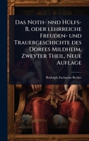 Das Noth- nnd HÃ1/4lfs-B, oder lehrreiche Freuden- und Trauergeschichte des Dorfes Mildheim, Zweyter Theil, Neue Auflage (German Edition) 1024490947 Book Cover