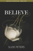 Believe In Me (Believe in Fairy Tales) 1910603708 Book Cover