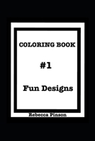 Coloring Book #1 Fun Designs B087R3W1B9 Book Cover