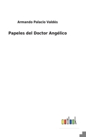 Papeles del doctor Angélico 1505450179 Book Cover