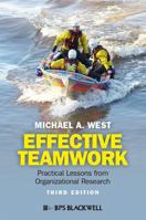 Effective Teamwork: Practical Lessons from Organizational Research (Psychology of Work and Organizations) 1405110570 Book Cover