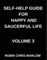 Self-Help Guide for Happy and Saucerful Life (Part 3)- The Confidence Equation, Unlock Your Potential by Rewiring Self-Doubt into Self-Mastery, ... Beliefs, And Embracing Personal Power B0GMZM4PCJ Book Cover