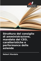 Struttura del consiglio di amministrazione, mandato del CEO, caratteristiche e performance delle aziende (Italian Edition) 6208172616 Book Cover