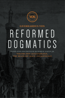 Reformed Dogmatics: Ecclesiology, the Means of Grace, Eschatology 1577997328 Book Cover