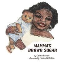 Mamma's Brown Sugar: An Adoption Story 1495368548 Book Cover
