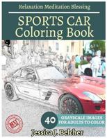 Sports Car Coloring Book for Adults Relaxation Meditation Blessing: Sketches Coloring Book 40 Grayscale Images 1544208502 Book Cover