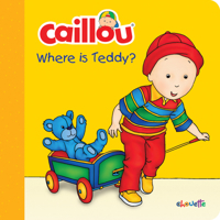 Caillou Where is Teddy? 2894507119 Book Cover