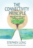 The Connectivity Principle: Healing the Wounds of Separation 1506904734 Book Cover