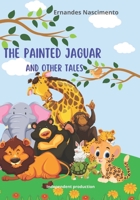 The Painted Jaguar and Other Tales B0CG89GX97 Book Cover