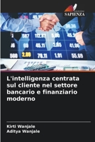 L'intelligenza centrata sul cliente nel settore bancario e finanziario moderno (Italian Edition) 6208634008 Book Cover