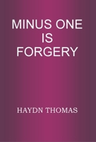 Minus One Is Forgery 0953228223 Book Cover