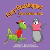 Gary Grasshopper Meets Madison Mole 1542413567 Book Cover