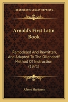 Arnold's First Latin Book 1436781272 Book Cover