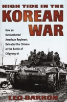 High Tide in the Korean War: How an Outnumbered American Regiment Defeated the Chinese at the Battle of Chipyong-Ni 0811738981 Book Cover