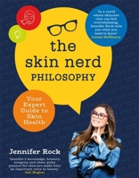 The Skin Nerd Philosophy: Your Expert Guide to Skin Health 1473680565 Book Cover