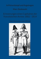 Erinnerungen eines Capitaines der französischen Armee 1802 - 1814.: Die Memoiren eines Soldaten vom Gemeinen zum Offizier. (German Edition) 3940980323 Book Cover