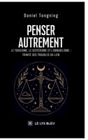 Penser autrement: Le toxicisme, le dextérisme et l'obnubilisme: trinité des troubles du lien (French Edition) B0G8YFSTWN Book Cover