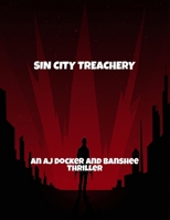 Sin City Treachery: An Aj Docker And Banshee Thriller B0FRHV78Q9 Book Cover