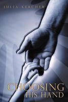 Choosing His Hand 1462706576 Book Cover