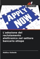 L'adozione del reclutamento elettronico nel settore bancario etiope (Italian Edition) 6207591488 Book Cover