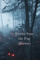 Stories from the Fog (Horror) B0DRZ5VB43 Book Cover