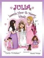 Julia Learns How to Marry Wisely 0985289767 Book Cover