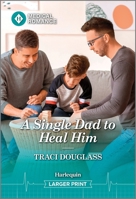 A Single Dad to Heal Him 1335943005 Book Cover