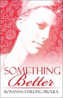 Something Better 1608362035 Book Cover