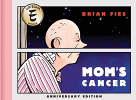 Mom’s Cancer: Anniversary Edition 1419788809 Book Cover