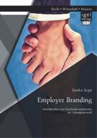 Employer Branding: Identifikation Von Entscheidungskriterien Zur Arbeitgeberwahl 3954851113 Book Cover