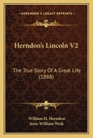 Abraham Lincoln; the True Story of a Great Life; Volume 2 935995229X Book Cover