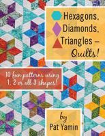 Hexagons, Diamonds, Triangles, Quilts! 1987530659 Book Cover