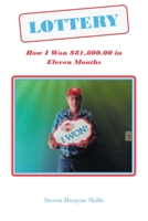 Lottery: How I Won $81,800.00 in Eleven Months 1648012779 Book Cover