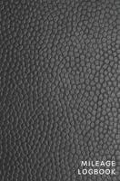 Mileage Logbook: Auto Mileage Notebook for Personal and Professional Use Faux Black Leather 1074634950 Book Cover