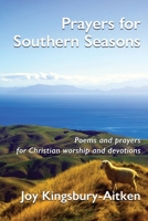 Prayers for Southern Seasons: Poems and prayers for Christian worship and devotions 1991027443 Book Cover