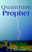 Quantum Prophet 1420860445 Book Cover