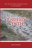 Justified by Faith: The Apostle Paul's Presentation of the Gospel 1955295409 Book Cover
