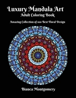 Luxury Mandala Art Adult Coloring Book 1716287553 Book Cover