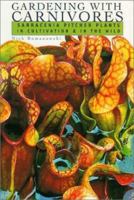 Gardening With Carnivores: Sarracenia Pitcher Plants in Cultivation & in the Wild 0813025095 Book Cover