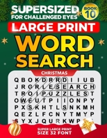 SUPERSIZED FOR CHALLENGED EYES, The Christmas Book: Super Large Print Word Search Puzzles 170476159X Book Cover
