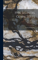 1956 Illinois Corn Tests: Variety Performance 1013581601 Book Cover