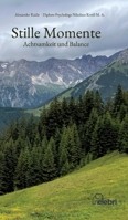 Stille Momente - Achtsamkeit und Balance: Einfache Übungen und Reflexion für mehr Gelassenheit im Alltag (German Edition) 3912688028 Book Cover