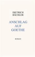 Anschlag auf Goethe: Roman 3898119173 Book Cover