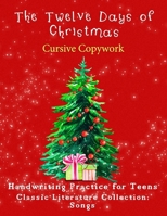 The Twelve Days of Christmas: Cursive Copywork: Classic Literature Collection: Songs B08NWYBKFH Book Cover