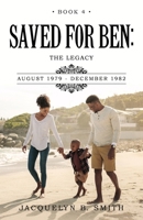 Saved for Ben: the Legacy Book 4 1966540582 Book Cover