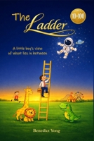 The Ladder: A little boy’s view of what lies in between B0GVXQDT4S Book Cover