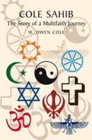 Cole Sahib: The Story of a Multifaith Journey 1845193369 Book Cover