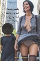 Unseemly tales of neglected women (more than forbidden) B0DS8ZGXBG Book Cover