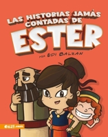 Las historias jamás contadas de Estér - Ilustrado (The Untold Stories of Esther - Illustrated) (Spanish Edition) 1954149735 Book Cover