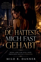 Du Hättest Mich Fast Gehabt (German Edition) B0H1NLR41R Book Cover